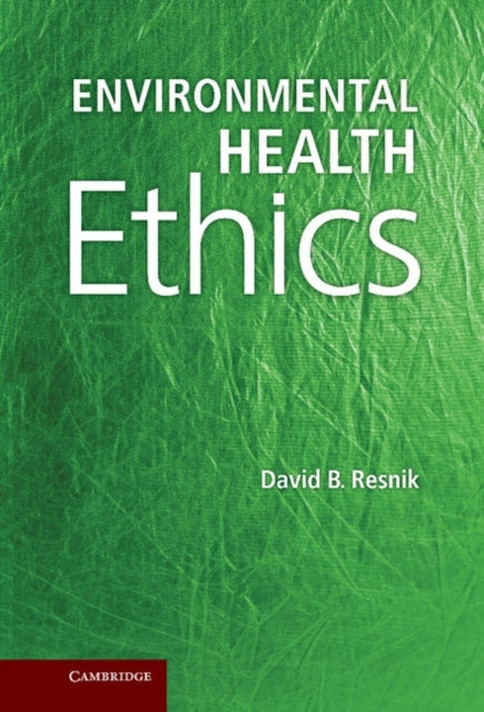 Book cover of: Environmental Health Ethics. By: David B. Resnik
