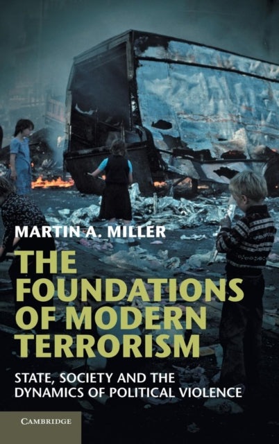 Book cover of: Foundations of Modern Terrorism. By: Miller, Martin A.
