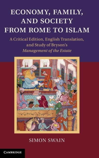 Book cover of: Economy, Family, and Society from Rome to Islam. By: Simon Swain