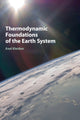 Book cover of: Thermodynamic Foundations of the Earth System. By: Axel Kleidon