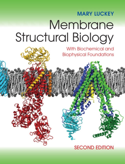 Book cover of: Membrane Structural Biology. By: Mary Luckey