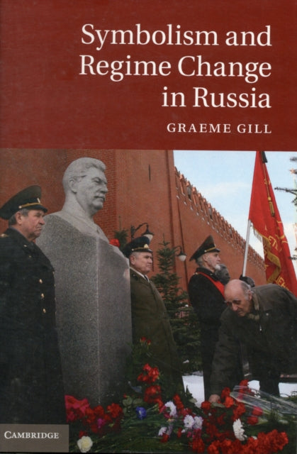 Book cover of: Symbolism and Regime Change in Russia. By: Graeme J. Gill