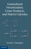 Generalized Vectorization, Cross-Products, and Matrix Calculus