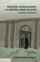 Book cover of: Bankers, Bureaucrats, and Central Bank Politics. By: Christopher Adolph