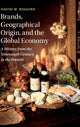Book cover of: Brands, Geographical Origin, and the Global Economy. By: David M. Higgins