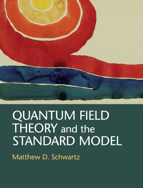 Book cover of: Quantum Field Theory and the Standard Model