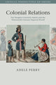 Book cover of: Colonial Relations. By: Adele Perry