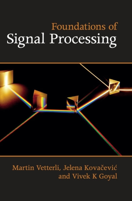 Book cover of: Foundations of Signal Processing. By: Martin Vetterli