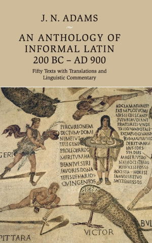 Anthology of Informal Latin, 200 BC–AD 900