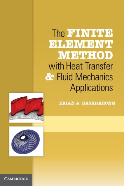 The Finite Element Method with Heat Transfer and Fluid Mechanics Applications