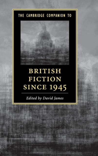 Book cover of: Cambridge Companion to British Fiction since 1945. By: David James