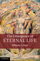 Book cover of: Emergence of Eternal Life. By: William J. Hoye