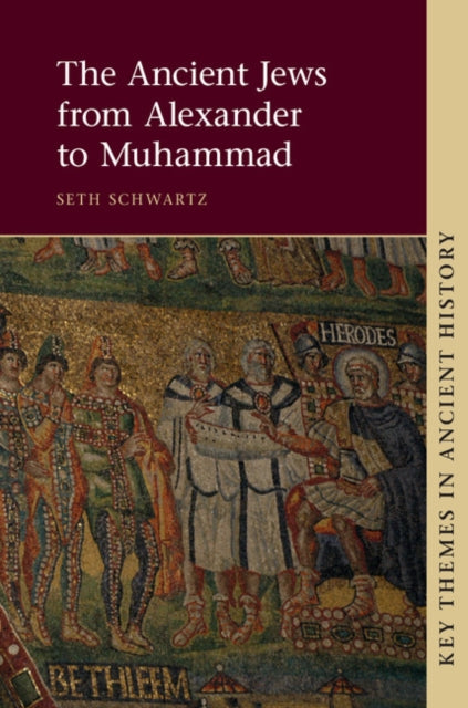 Book cover of: Ancient Jews from Alexander to Muhammad. By: Seth Schwartz