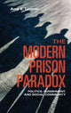 Book cover of: Modern Prison Paradox. By: Amy E. Lerman