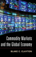 Commodity Markets and the Global Economy