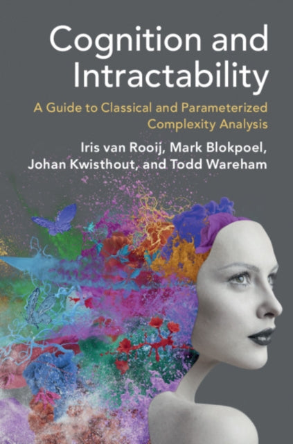 Book cover of: Cognition and Intractability. By: Iris van Rooij
