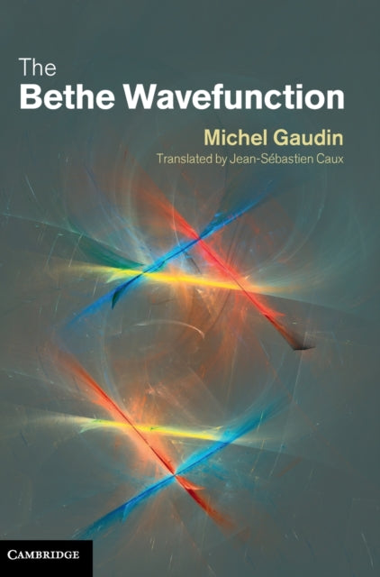 Book cover of: Bethe Wavefunction. By: Michel Gaudin