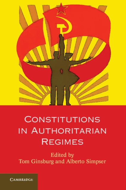 Book cover of: Constitutions in Authoritarian Regimes