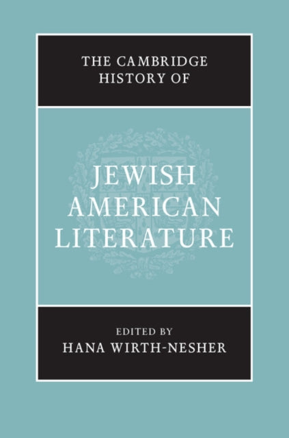 Book cover of: Cambridge History of Jewish American Literature. By: Hana Wirth-Nesher