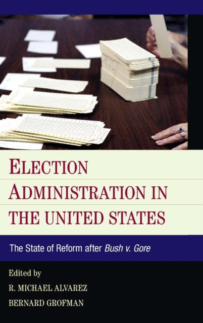 Book cover of: Election Administration in the United States. By: R. Michael Alvarez