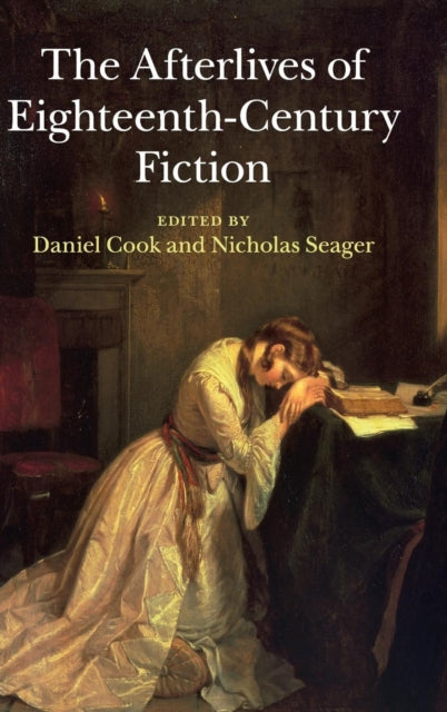 Book cover of: Afterlives of Eighteenth-Century Fiction. By: Daniel Cook