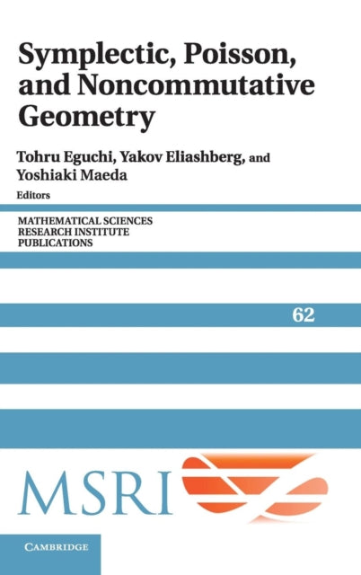 Book cover of: Symplectic, Poisson, and Noncommutative Geometry. By: Tohru Eguchi