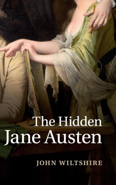 Book cover of: Hidden Jane Austen. By: John Wiltshire