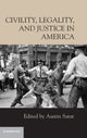 Book cover of: Civility, Legality, and Justice in America. By: Austin Sarat