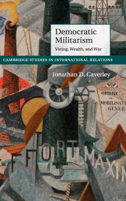 Book cover of: Democratic Militarism. By: Jonathan D. Caverley
