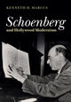 Book cover of: Schoenberg and Hollywood Modernism. By: Kenneth H. Marcus