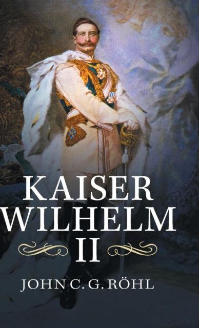Book cover of: Kaiser Wilhelm II. By: John C. G. Röhl