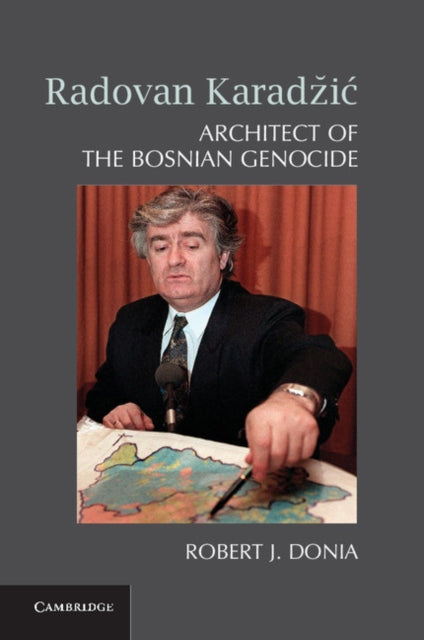 Book cover of: Radovan Karadzic. By: Robert J. Donia