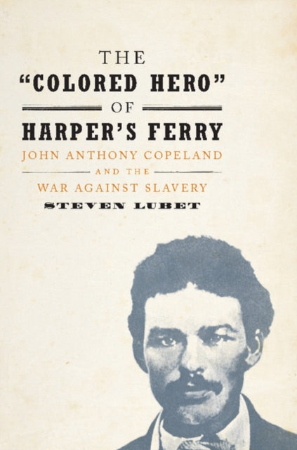 Book cover of: 'Colored Hero' of Harper's Ferry. By: Steven Lubet