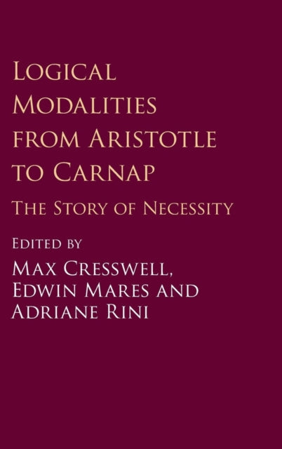 Book cover of: Logical Modalities from Aristotle to Carnap. By: Max Cresswell