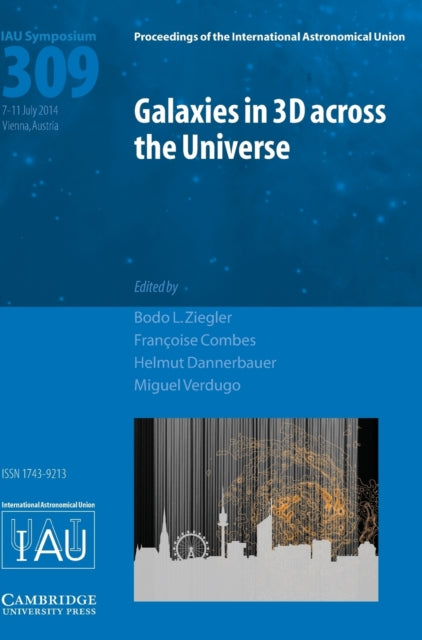 Book cover of: Galaxies in 3D across the Universe (IAU S309). By: Bodo L. Ziegler