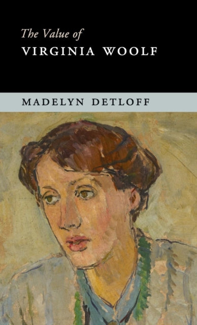 Book cover of: Value of Virginia Woolf. By: Madelyn Detloff