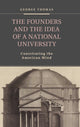 Book cover of: Founders and the Idea of a National University. By: George Thomas