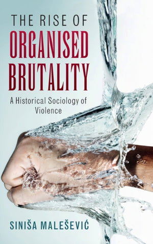 The Rise of Organised Brutality