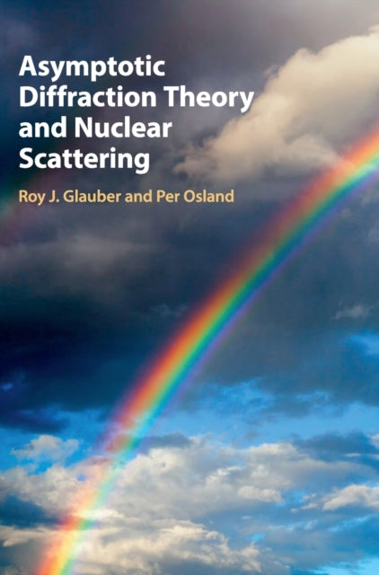 Book cover of: Asymptotic Diffraction Theory and Nuclear Scattering. By: Roy J. Glauber