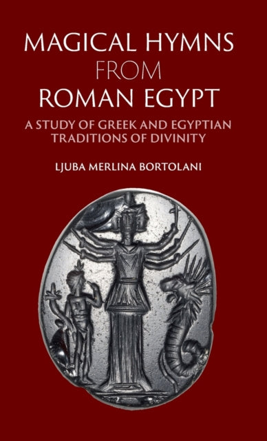Magical Hymns from Roman Egypt