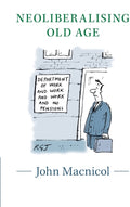 Neoliberalising Old Age
