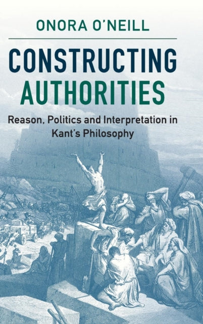 Book cover of: Constructing Authorities. By: Onora O'Neill