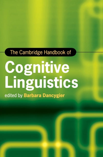 Book cover of: Cambridge Handbook of Cognitive Linguistics. By: Barbara Dancygier