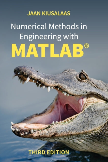 Book cover of: Numerical Methods in Engineering with MATLAB®. By: Jaan Kiusalaas