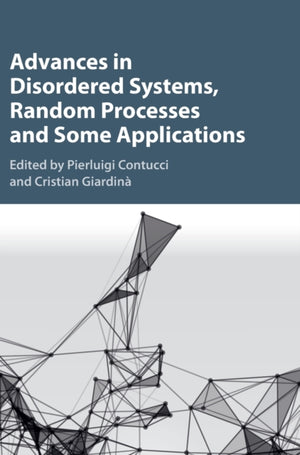 Advances in Disordered Systems, Random Processes and Some Applications