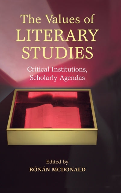 Book cover of: Values of Literary Studies. By: Ronan McDonald