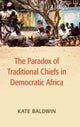 Book cover of: Paradox of Traditional Chiefs in Democratic Africa. By: Kate Baldwin