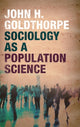 Book cover of: Sociology as a Population Science. By: John H. Goldthorpe