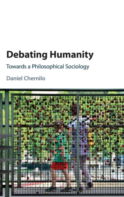 Book cover of: Debating Humanity. By: Daniel Chernilo