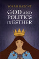 Book cover of: God and Politics in Esther
